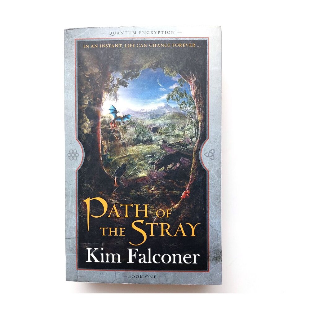 Path of the Stray: Quantum Encryption Book 1 by Kim Falconer Adult Fantasy
